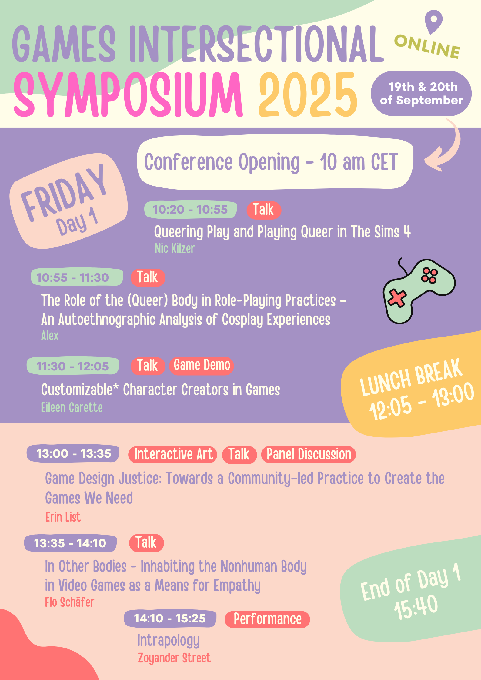 Day 1 poster: Games Intersectional Symposium 2025, Friday schedule with sessions from 10:00 to 15:40 including talks by Nic Kilzer, Alex; demo by Eileen Carette; talk by Flo Schäfer; performance Intrapology by Zoyander Street.